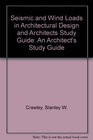 Seismic and Wind Loads in Architectural Design and Architects Study Guide An Architect's Study Guide