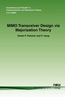 MIMO Transceiver Design via Majorization Theory  in Communications and Information Theory