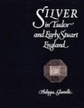 Silver in Tudor and Early Stuart England A Social History and Catalogue of the National Collection 14801660