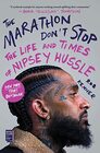 The Marathon Don't Stop The Life and Times of Nipsey Hussle