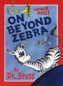 On Beyond Zebra (Dr Seuss)