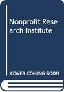 The nonprofit research institute Its origin operation problems and prospects