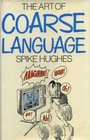 The Art of Coarse Language