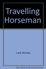 Travelling Horseman