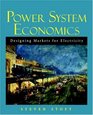 Power System Economics Designing Markets for Electricity