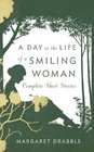 A Day in the Life of a Smiling Woman Complete Short Stories