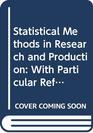 Statistical Methods in Research and Production With Particular Reference to the Chemical Industry