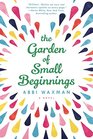 The Garden Of Small Beginnings