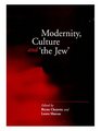 Modernity Culture and 'the Jew'