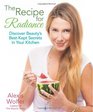 The Recipe for Radiance Discover Beauty's BestKept Secrets in Your Kitchen