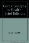 Core Concepts in Health Brief Edition
