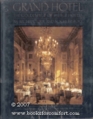 Grand Hotel The Golden Age of Palace Hotels an Architectural and Social History