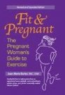 Fit and Pregnant The Pregnant Woman's Guide To Exercise