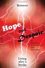 Between Hope and Despair Living After a Stroke