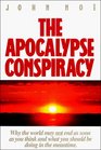 The Apocalypse Conspiracy Why the World May Not End As Soon As You Think and What You Should Be Doing in the Meantime