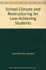 School Climate and Restructuring for LowAchieving Students