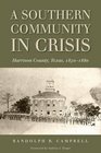A Southern Community in Crisis Harrison County Texas 18501880