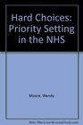 Hard Choices Priority Setting in the NHS