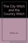 The City Witch and the Country Witch