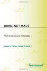Born Not Made The Entrepreneurial Personality