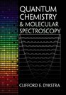 Quantum Chemistry and Molecular Spectroscopy