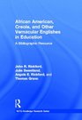 African American Creole and Other Vernacular Englishes in Education A Bibliographic Resource