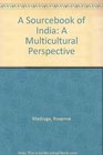 A Sourcebook of India A Multicultural Perspective