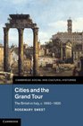 Cities and the Grand Tour The British in Italy c16901820