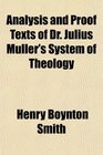 Analysis and Proof Texts of Dr Julius Mller's System of Theology