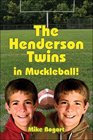 The Henderson Twins in Muckleball