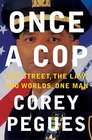 Once a Cop: The Street, the Law, Two Worlds, One Man