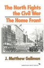 The North Fights the Civil War The Home Front