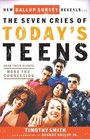 The Seven Cries of Today's Teens Hear Their Hearts Make the Connection