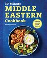 30Minute Middle Eastern Cookbook Classic Recipes Made Simple