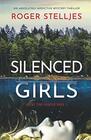 Silenced Girls An absolutely addictive mystery thriller