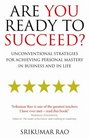 Are You Ready to Succeed Unconventional strategies for achieving personal mastery in business and in life
