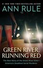 Green River Running Red The Real Story of the Green River KillerAmerica's Deadliest Serial Murderer