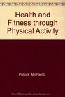 Health and Fitness Through Physical Activity
