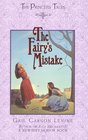 The Fairy's Mistake (Princess Tales)
