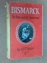 Bismark  The Man and the Statesman