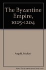 The Byzantine Empire 10251204 A political history