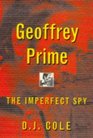 Geoffrey Prime The Imperfect Spy