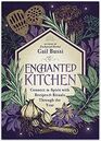 Enchanted Kitchen Connect to Spirit with Recipes  Rituals through the Year