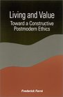 Living and Value Toward a Constructive Postmodern Ethics