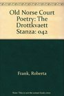 Old Norse Court Poetry The Drottkvaett Stanza