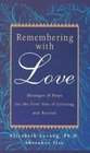 Remembering With Love Messages of Hope for the First Year of Grieving and Beyond