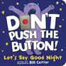 Don't Push the Button Let's Say Good Night An Interactive Bedtime Story for Kids
