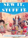 Sew It Stuff It Cut Stitch and Sew 25 Adorable Soft Toys