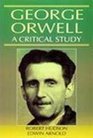 George Orwell A Critical Study