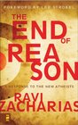 The End of Reason A Response to the New Atheists